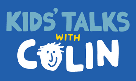 Kids’ Talks with Colin