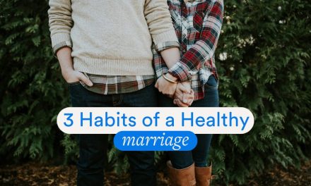 3 Habits of a Happy Marriage